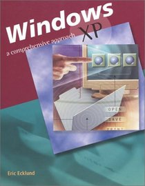 Windows XP: A Comprehensive Approach, Student Edition