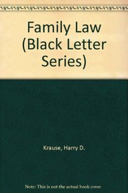 Family Law (Black Letter Series)