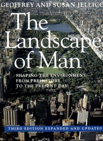 The Landscape of Man: Shaping the Environment from Prehistory to the Present Day