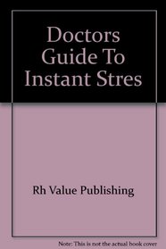 Doctors Guide To Instant Stres