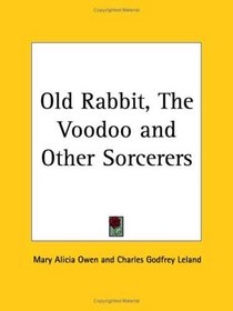 Old Rabbit, The Voodoo and Other Sorcerers