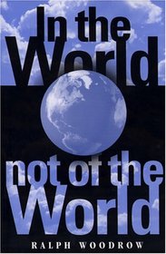 In The World, Not of The World