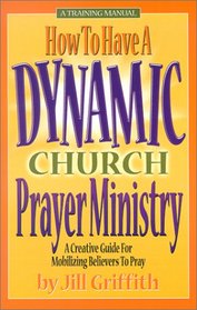 How To Have A Dynamic Church Prayer Ministry