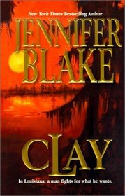 Clay (Louisiana Gentlemen, Bk 4)