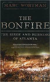 The Bonfire: The Siege and Burning of Atlanta