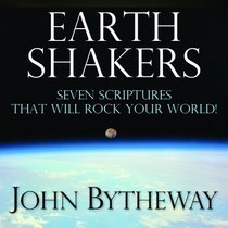 Earth Shakers: Seven Scriptures that Will Rock Your World!