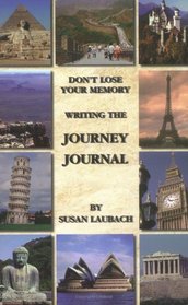 Don't Lose Your Memory: Writing the Journey Journal