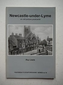 Newcastle-under-Lyme on Old Picture Postcards (Yesterday's Staffordshire)