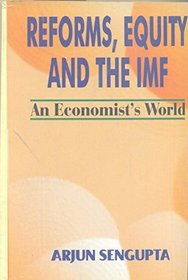 Reforms, Equity and the IMF: An Economist's World