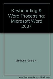 Keyboarding & Word Processing: Microsoft Word 2007