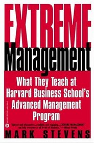 Extreme Management: What They Teach At Harvard Business School's Advanced Management Program