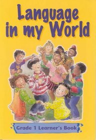 Language in My World: Gr 1: Learner's Book (Language in My World)