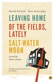 Leaving Home, Of the Fields, Lately, and Salt-Water Moon: Three Mercer Plays