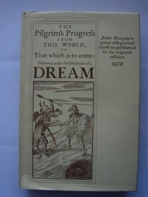 Pilgrim's Progrefs From This World to That Which is to come, 1678