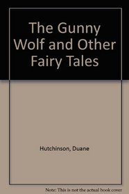 The Gunny Wolf and Other Fairy Tales