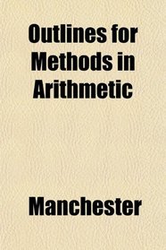 Outlines for Methods in Arithmetic