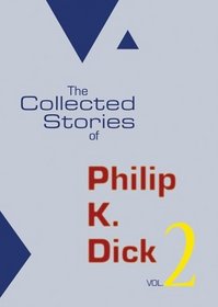 The Selected Stories of Philip K. Dick: Volume 2 (Library)