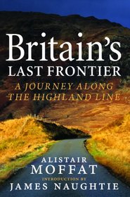Britain's Last Frontier: A Journey Along the Highland Line