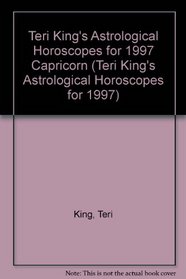 Teri King's Astrological Horoscopes for 1997 Capricorn