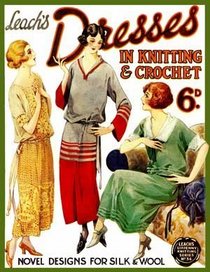 Leach's Dresses in Knitting and Crochet No. 34