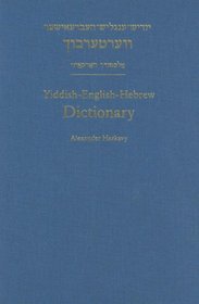 Yiddish-English-Hebrew Dictionary: A Reprint of the 1928 Expanded Second Edition
