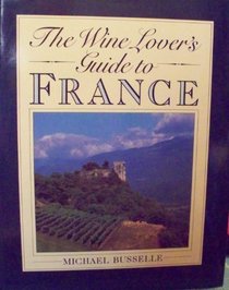 The Wine Lover's Guide to France