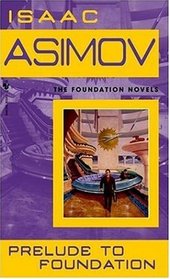 Prelude to Foundation (Foundation, Bk 6)