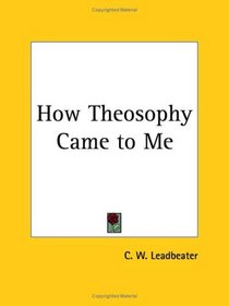 How Theosophy Came to Me
