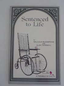 Sentenced to life: A parable in three acts