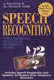 Speech Recognition: The Complete Practical Reference Guide