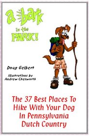 A Bark in the Park: The 37 Best Places to Hike with Your Dog in Pennsylvania Dutch Country