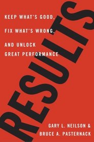 Results : Keep What's Good, Fix What's Wrong, and Unlock Great Performance