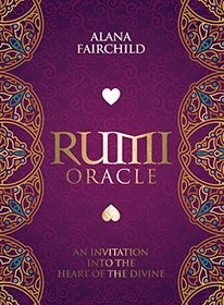 RUMI ORACLE An Invitation into the Heart of the Divine