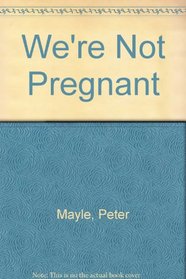 We're Not Pregnant