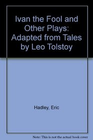 Ivan the Fool and Other Tales: Adapted from Tales by Leo Tolstoy