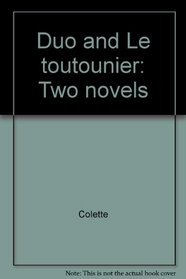 Duo and Le toutounier: Two novels
