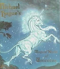 Michael Hague's Magical World of Unicorns