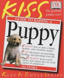 K-I-S-S Guide to Raising a Puppy