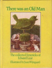 There Was an Old Man....: Collected Limericks of Edward Lear