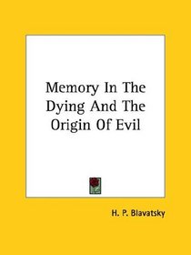 Memory In The Dying And The Origin Of Evil