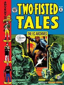 The EC Archives: Two-Fisted Tales Volume 4