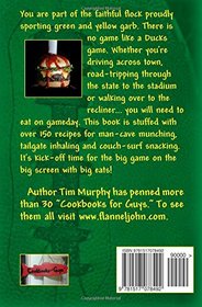 The Ducks Fan Football Cookbook: Food for Tailgaters, Couch Potatoes & The Feathered Faithful (Cookbooks for Guys) (Volume 36)