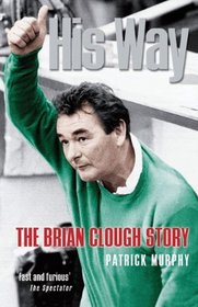 His Way: The Brian Clough Story