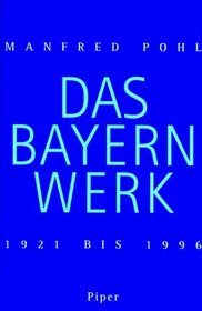Das Bayernwerk: 1921 bis 1996 (German Edition)