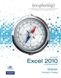Exploring Microsoft Office Excel 2010 Comprehensive (Ex-Ploring Series)