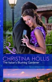 The Italian's Blushing Gardener (Modern Romance)