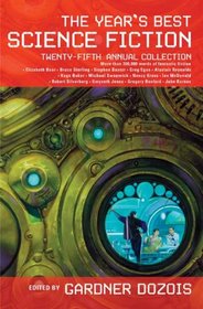 The Year's Best Science Fiction: Twenty-Fifth Annual Collection (aka The Mammoth Book of Best New SF 21)