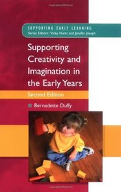 Supporting Creativity And Imagination in the Early Years (Supporting Early Learning S.)