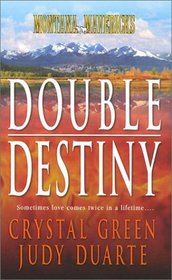 Double Destiny:  First Love / Second Chance (Montana Mavericks)