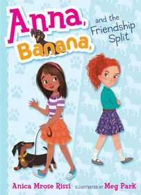 Anna, Banana, and the Friendship Split (Anna, Banana Bk 1)